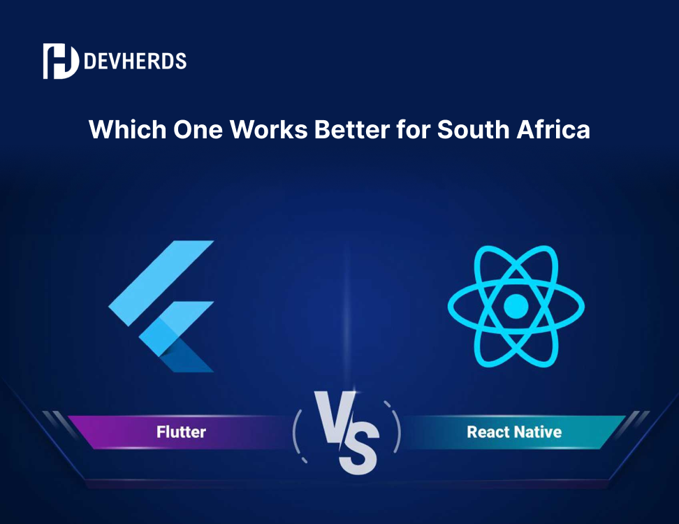 Flutter v/s React Native: Which One Works Better for South Africa