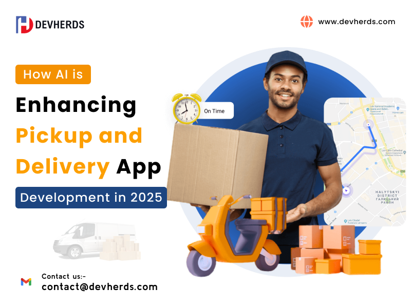 How AI is Enhancing Pickup and Delivery App Development in 2025