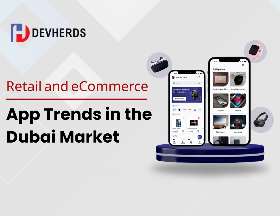 Retail and eCommerce App Trends in the Dubai Market 