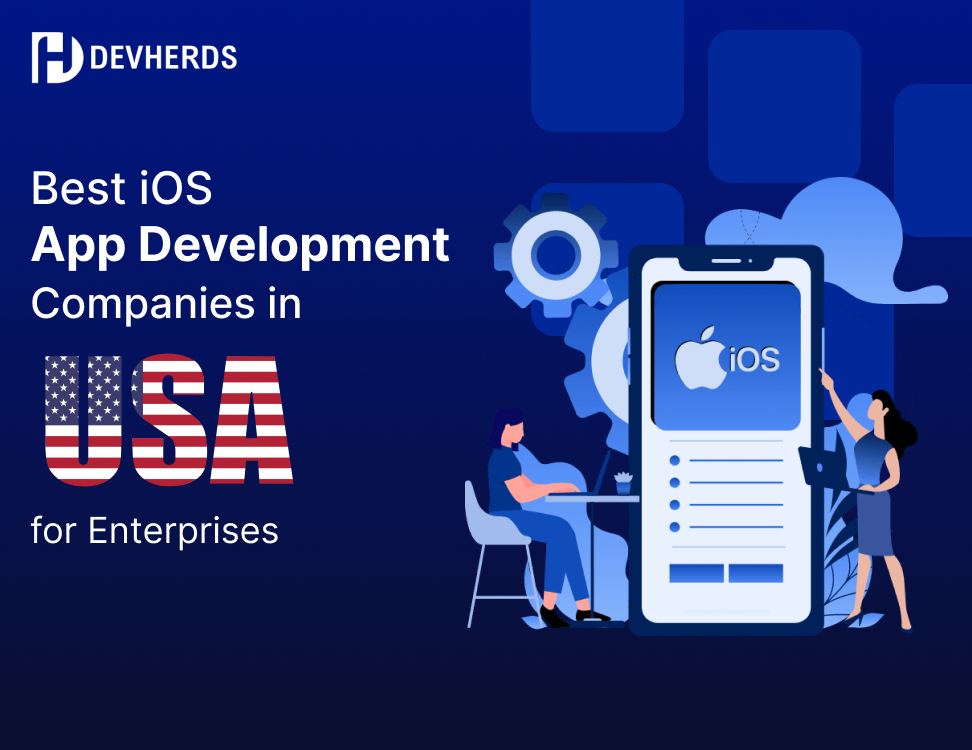 Best iOS App Development Companies in USA for Enterprises 