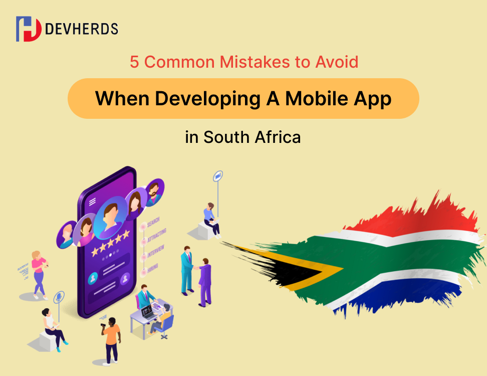 5 Common Mistakes to Avoid When Developing a Mobile App in South Africa 