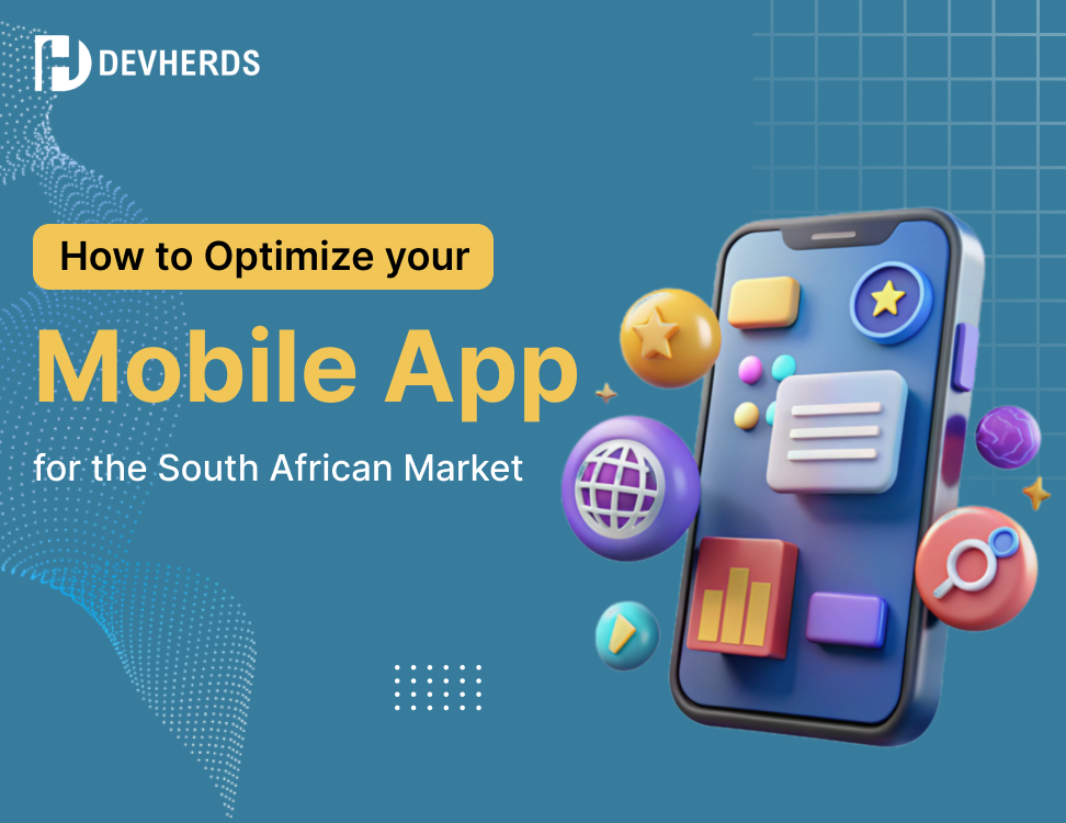 How to Optimize Your Mobile App for the South African Market 