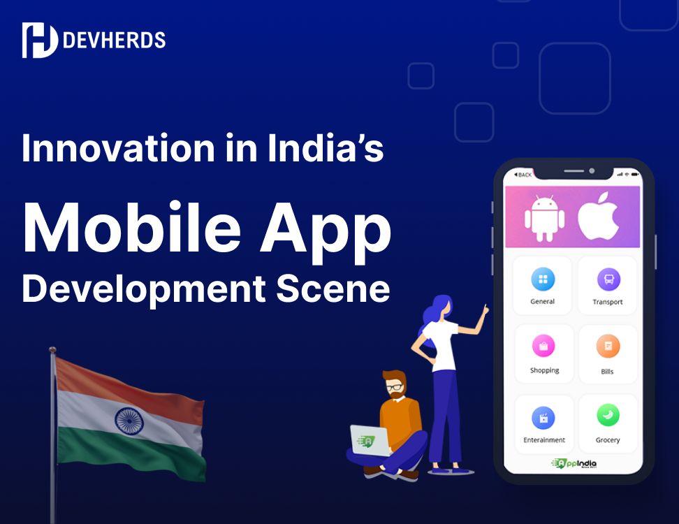 Innovation in India’s Mobile App Development Scene