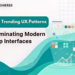 The Trending UX Patterns Dominating Modern App Interfaces