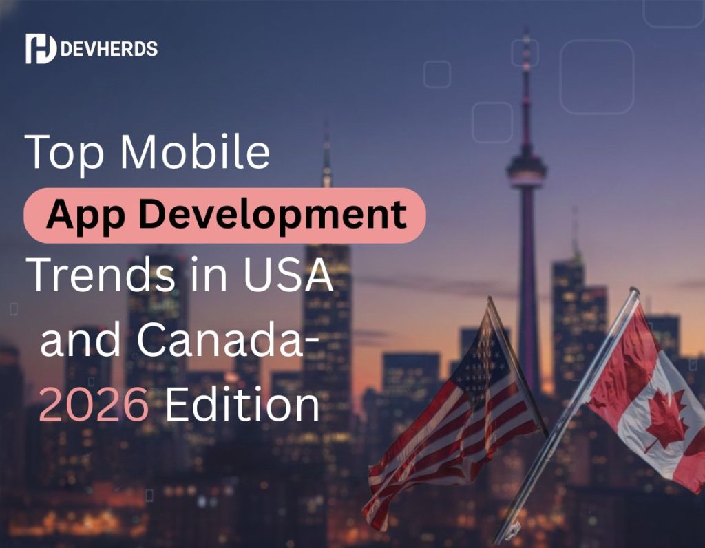 Top Mobile App Development Trends in the USA & Canada โ 2026 Edition
