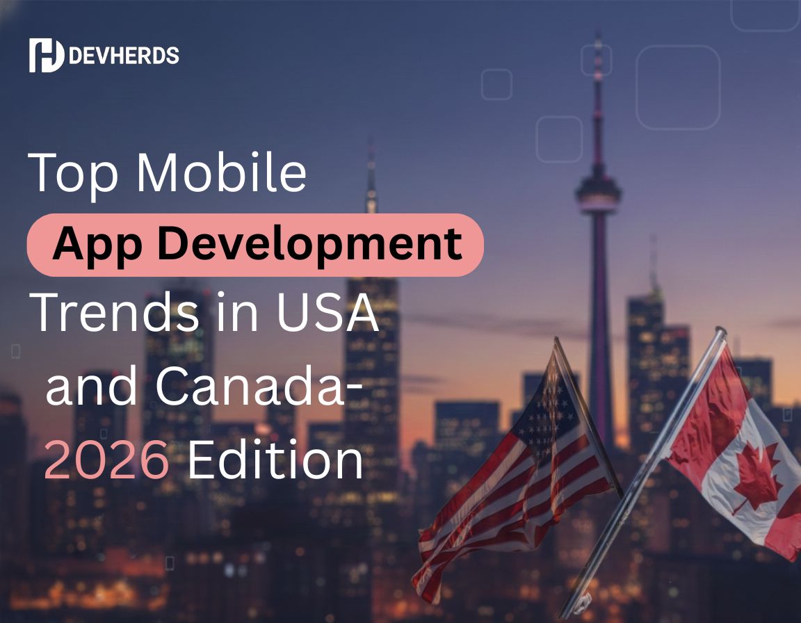 Top Mobile App Development Trends in the USA & Canada – 2026 Edition
