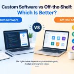 Custom Software vs Off-the-Shelf